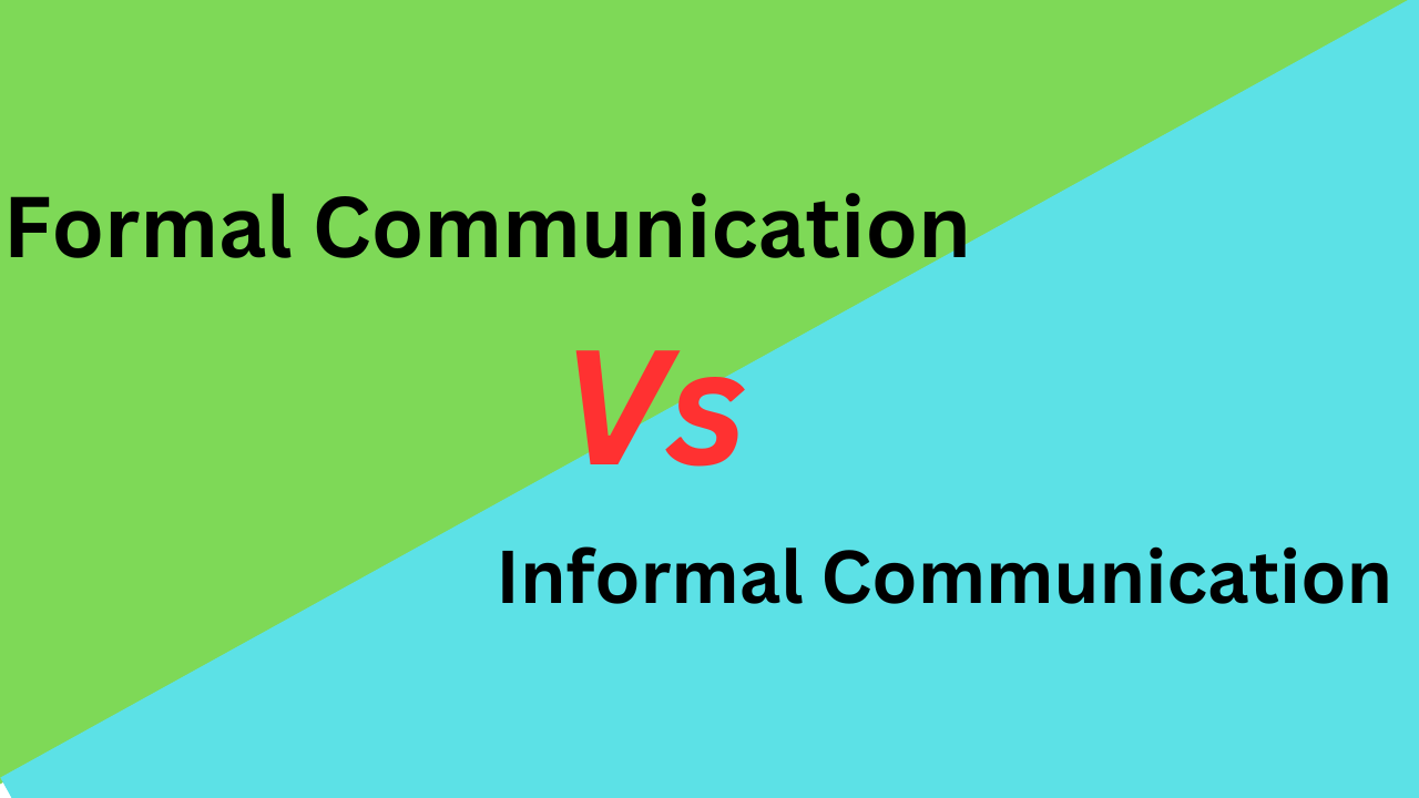 Difference between Formal and Informal Communication