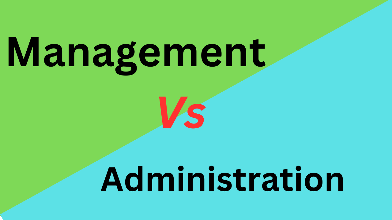 Difference between management and administration