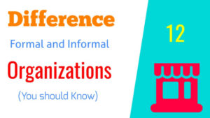 Difference between Formal and Informal Organization