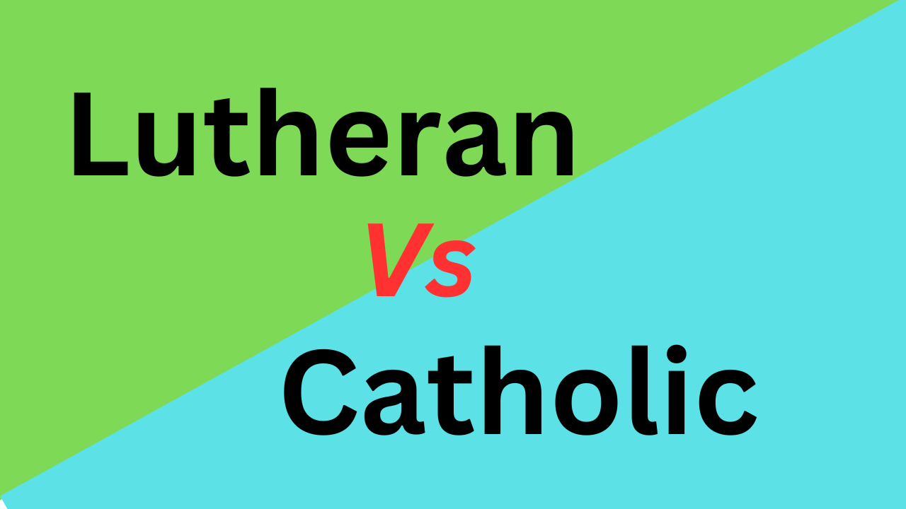 Difference Between Lutheran and Catholic