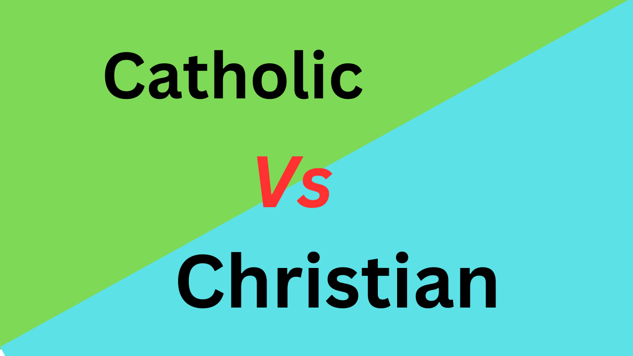 15 Difference between Catholic and Christian (With Table)