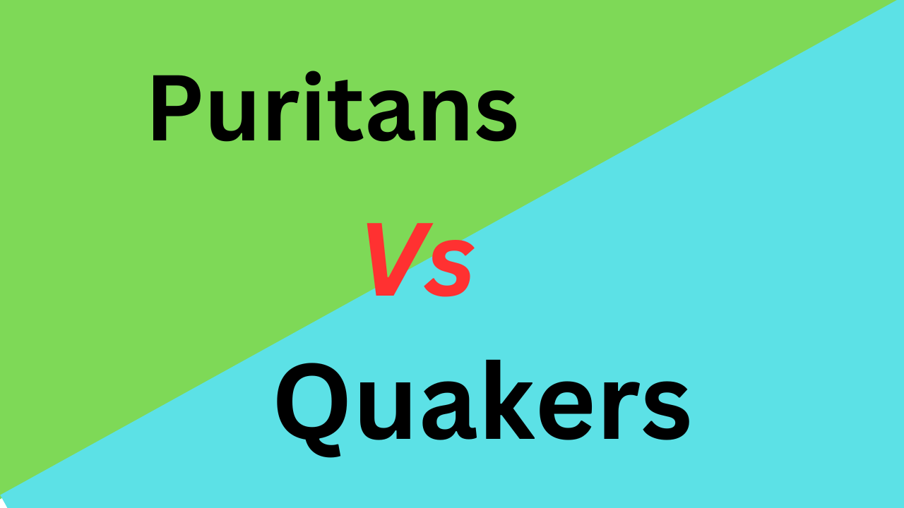 Difference Between Puritans and Quakers (With Table)