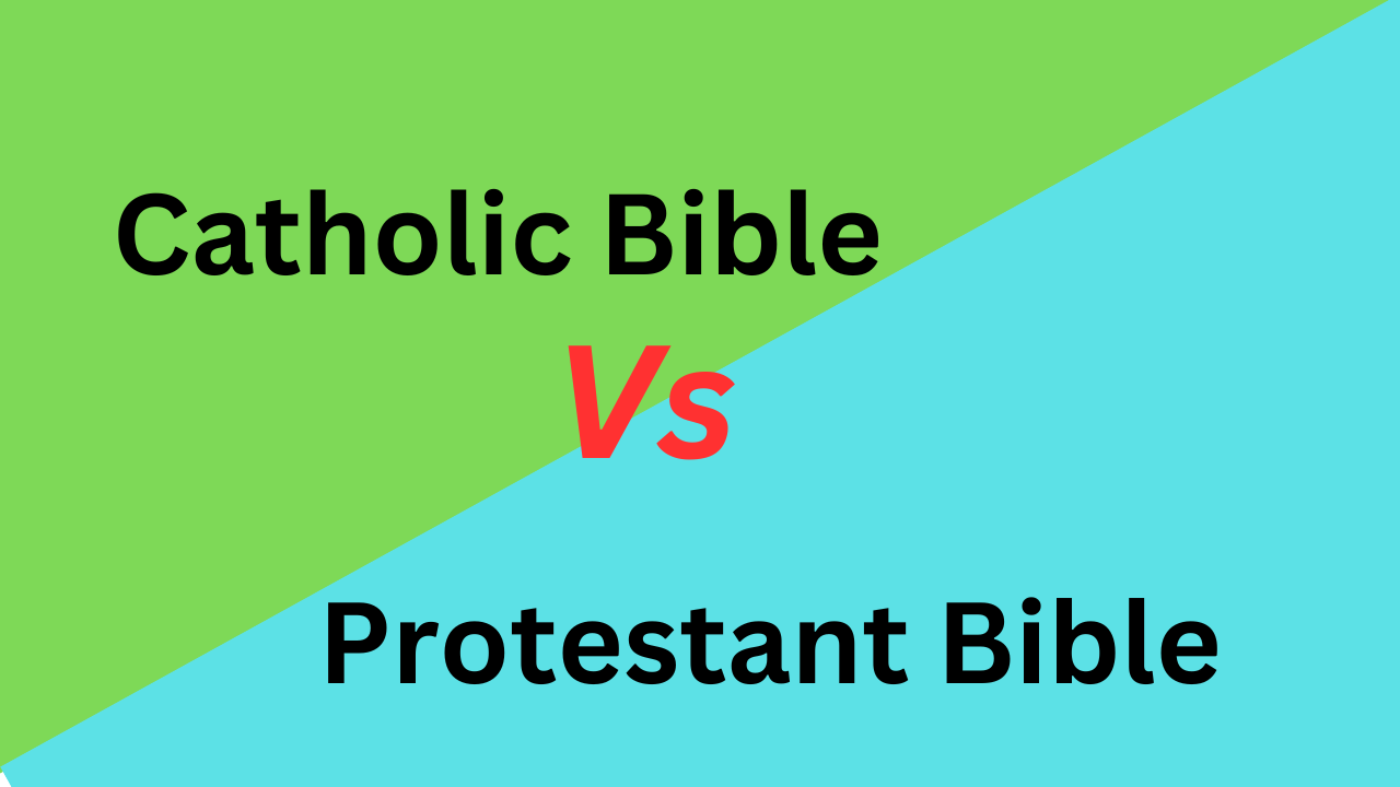 Difference between Catholic Bible and Protestant Bible