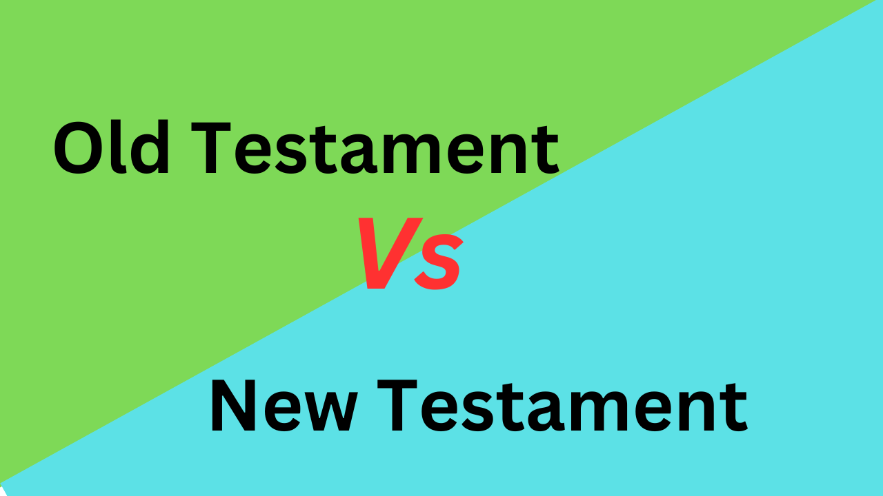 Difference Between Old Testament and New Testament (With Table)