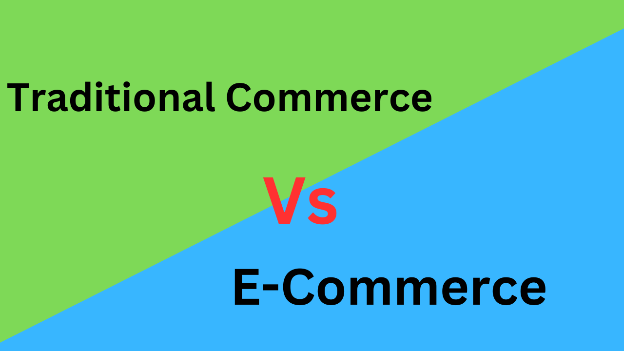 15 Difference Between Traditional Commerce and E-Commerce (With Table)