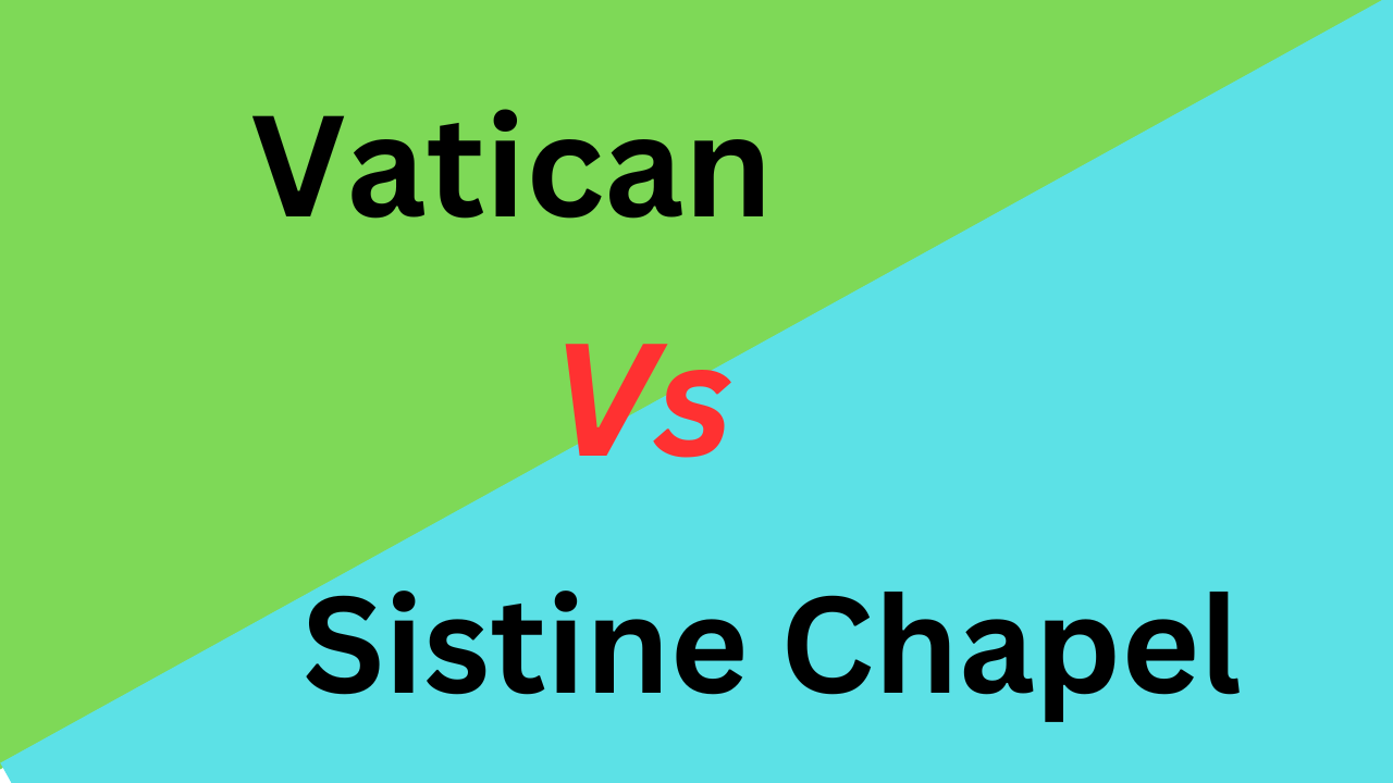 5 Difference Between Vatican and Sistine Chapel (With Table)