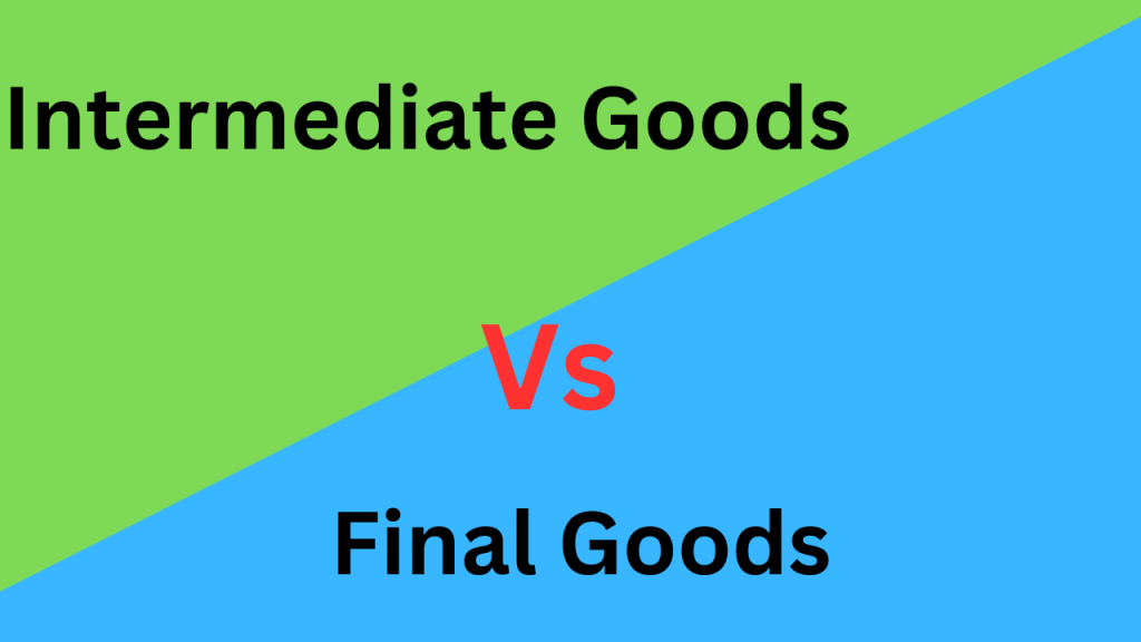 10-difference-between-intermediate-goods-and-final-goods-with-table